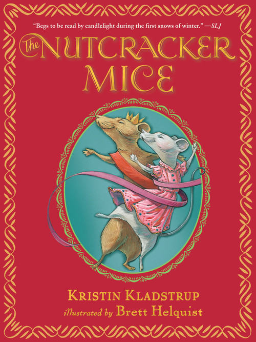 The Nutcracker Mice - 9781536215762 by Kristin Kladstrup, Brett Helquist, 9781536215762