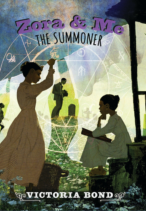 Zora and Me: The Summoner by Victoria Bond, 9781536216677