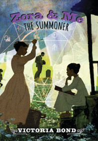 Zora and Me: The Summoner by Victoria Bond, 9781536216677