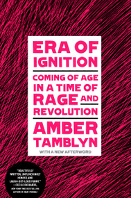 Era of Ignition (Coming of Age in a Time of Rage and Revolution) - 9781984822994 by Amber Tamblyn, 9781984822994