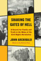 Shaking the Gates of Hell (A Search for Family and Truth in the Wake of the Civil Rights Revolution) by John Archibald, 9780525658115