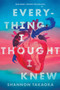 Everything I Thought I Knew by Shannon Takaoka, 9781536207767