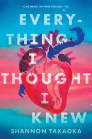 Everything I Thought I Knew by Shannon Takaoka, 9781536207767