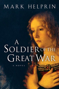 A Soldier Of The Great War by Mark Helprin, 9780156031134
