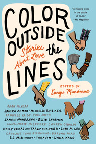 Color outside the Lines (Stories about Love) - 9781641291743 by Sangu Mandanna, Samira Ahmed, Adam Silvera, Eric Smith, Anna-Marie McLemore, 9781641291743