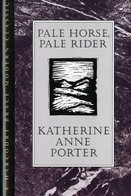 Pale Horse, Pale Rider by Katherine Anne Porter, 9780151707553