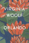 Orlando (A Biography) by Virginia Woolf, 9780156701600