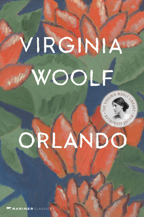 Orlando, A Biography (The Virginia Woolf Library Authorized Edition) by Virginia Woolf, 9780156701600