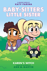 Karen's Witch: A Graphic Novel (Baby-sitters Little Sister #1) (Baby-sitters Little Sister Graphix) - 9781338356113 by Katy Farina, Katy Farina, Ann M. Martin, 9781338356113