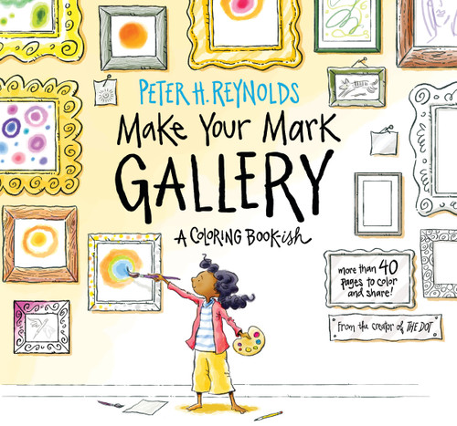 Make Your Mark Gallery: A Coloring Book-ish by Peter H. Reynolds, Peter H. Reynolds, 9781536209310