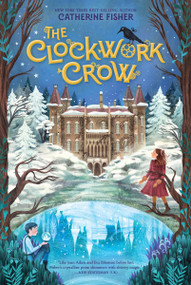The Clockwork Crow by Catherine Fisher, 9781536214918