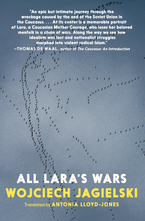 All Lara's Wars by Wojciech Jagielski, Antonia Lloyd-Jones, 9781644210161
