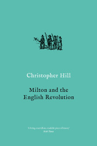 Milton and the English Revolution by Christopher Hill, 9781788736831