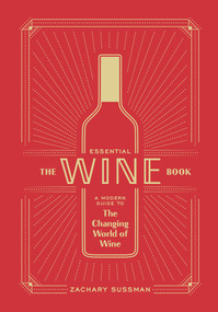 The Essential Wine Book (A Modern Guide to the Changing World of Wine) by Zachary Sussman, Editors of PUNCH, 9781984856777