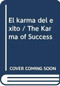 El karma del éxito / The Karma of Success by Xavi Martinez, 9788403518278