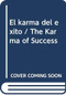 El karma del éxito / The Karma of Success (Spanish Edition) by Xavi Martinez, 9788403518278