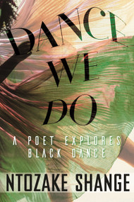 Dance We Do (A Poet Explores Black Dance) by Ntozake Shange, Reneé L. Charlow, Alexis Pauline Gumbs, 9780807091876