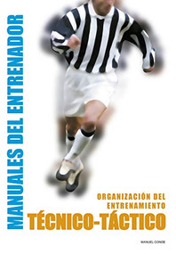 Técnico-Táctico (Organización del entrenamiento) (Spanish Edition) by Manuel Conde, 9788495275332