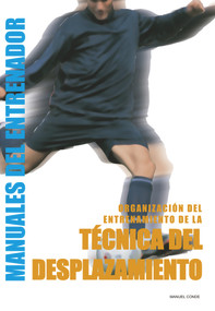 Técnica del Desplazamiento (Organización del entrenamiento) (Spanish Edition) by Manuel Conde, 9788495275318