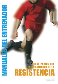 Resistencia (Organización del entrenamiento) (Spanish Edition) by Manuel Conde, 9788495275301