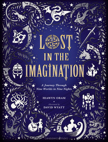 Lost in the Imagination: A Journey Through Nine Worlds in Nine Nights by Hiawyn Oram, David Wyatt, 9781536210736