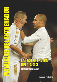 La Fase Ofensiva del 1-4-3-3 (Spanish Edition) by Pasquale Casá Basile, 9788416500659