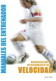 Velocidad (Organización del entrenamiento) (Spanish Edition) by Manuel Conde, 9788495275295