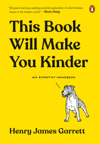 This Book Will Make You Kinder (An Empathy Handbook) by Henry James Garrett, 9780143135593