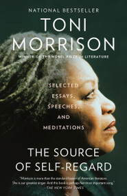 The Source of Self-Regard (Selected Essays, Speeches, and Meditations) - 9780525562795 by Toni Morrison, 9780525562795