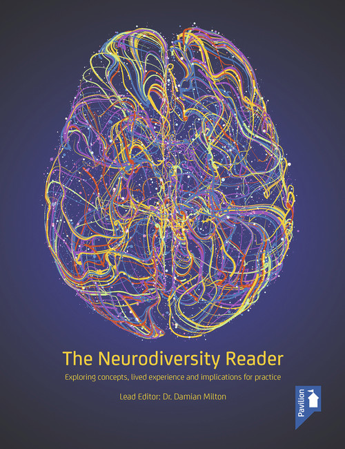 The Neurodiversity Reader (Exploring concepts, lived experience and implications for practice) by Damian Milton, 9781912755394