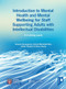 Introduction to Mental Health and Mental Well-being for Staff Supporting Adults with Intellectual Disabilities by Ruwani Ampegama, Eddie Chaplin, Steve Hardy, Karina Marshall-Tate, 9781912755417