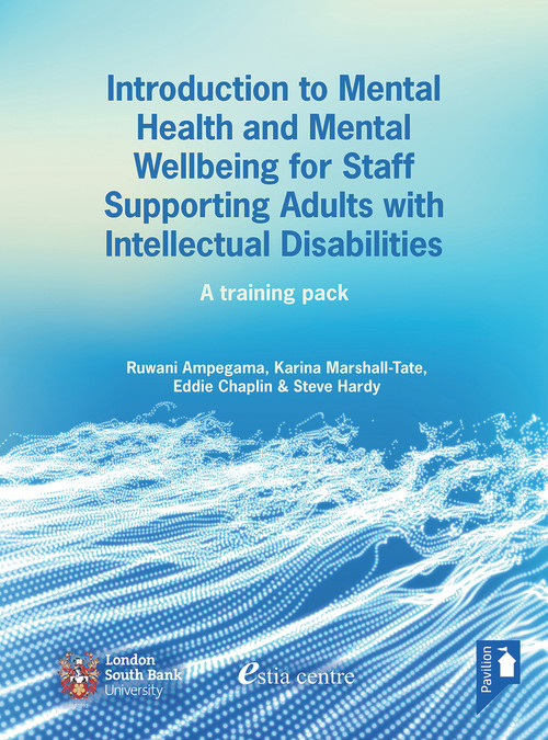Introduction to Mental Health and Mental Well-being for Staff Supporting Adults with Intellectual Disabilities by Ruwani Ampegama, Eddie Chaplin, Steve Hardy, Karina Marshall-Tate, 9781912755417
