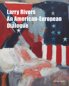 Larry Rivers (An American-European Dialogue) by David Joel, Beate Reifenscheid, 9783947563616