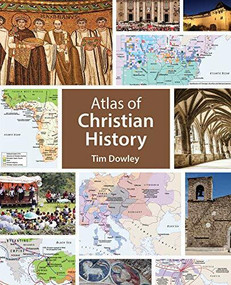Atlas of Christian History by Tim Dowley, 9780745968872