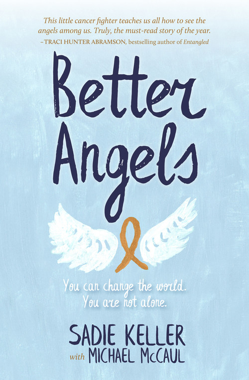 Better Angels (You Can Change the World. You Are Not Alone.) by Sadie Keller, Michael McCaul, 9780997880854