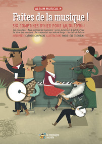 Faites de la musique ! (Six comptines d'hier pour aujourd'hui) by Carmen Campagne, Marie-Ève Tremblay, 9782924774663