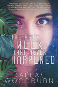 The Best Week That Never Happened by Dallas Woodburn, 9781951710118