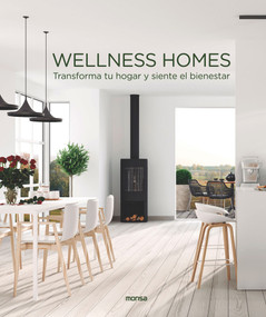 Wellness Homes (Transforma tu hogar y siente el bienestar) (Spanish Edition) by Macarena Abascal, 9788417557140