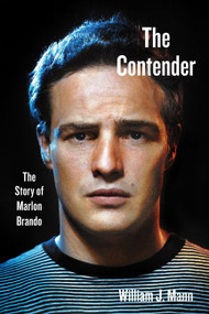 The Contender (The Story of Marlon Brando) - 9780062427724 by William J. Mann, 9780062427724