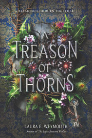 A Treason of Thorns - 9780062696915 by Laura E. Weymouth, 9780062696915