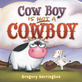 Cow Boy Is NOT a Cowboy by Gregory Barrington, Gregory Barrington, 9780062891365
