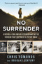 No Surrender (A Father, a Son, and an Extraordinary Act of Heroism That Continues to Live on Today) - 9780062905024 by Christopher Edmonds, Douglas Century, 9780062905024
