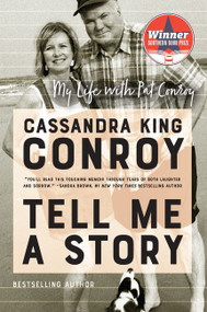 Tell Me a Story (My Life with Pat Conroy) - 9780062943408 by Cassandra King Conroy, 9780062943408