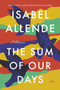 The Sum of Our Days (A Memoir) - 9780063021808 by Isabel Allende, 9780063021808