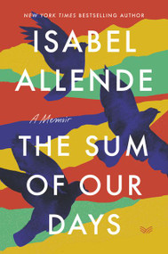 The Sum of Our Days (A Memoir) - 9780063021808 by Isabel Allende, 9780063021808