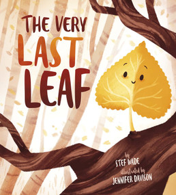 The Very Last Leaf by Stef Wade, Jennifer Davison, 9781684461042