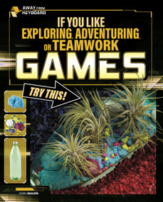 If You Like Exploring, Adventuring, or Teamwork Games, Try This! by Daniel Montgomery Cole Mauleón, 9781543590395