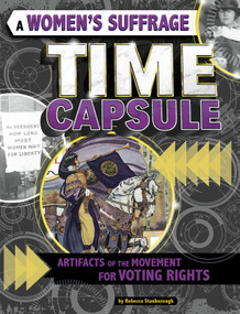 A Women's Suffrage Time Capsule (Artifacts of the Movement for Voting Rights) - 9781496666321 by Rebecca Stanborough, 9781496666321