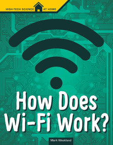 How Does Wi-Fi Work? by Mark Weakland, 9781496680716