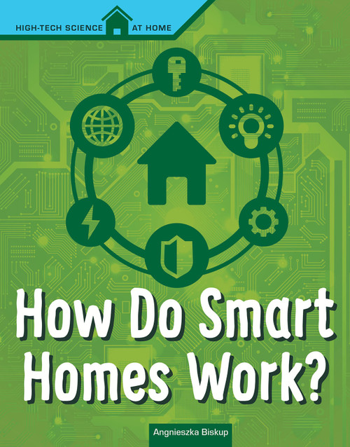 How Do Smart Homes Work? by Agnieszka Biskup, 9781496680723